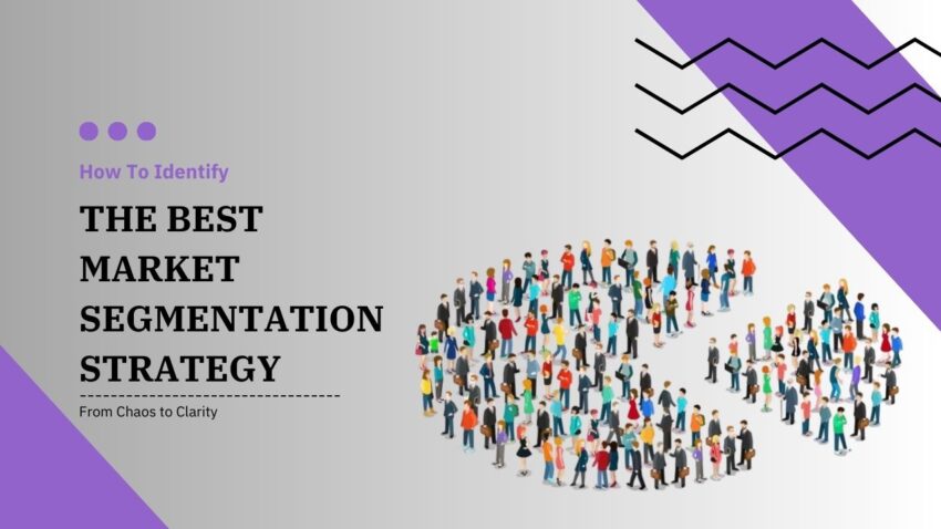 the Best Market Segmentation Strategy