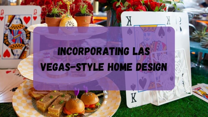 Incorporating Las Vegas-Style Home Design