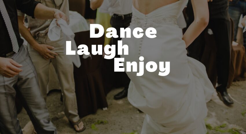 Dance, Laugh, and Enjoy