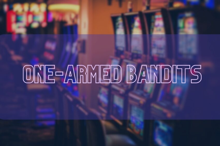One-Armed Bandits